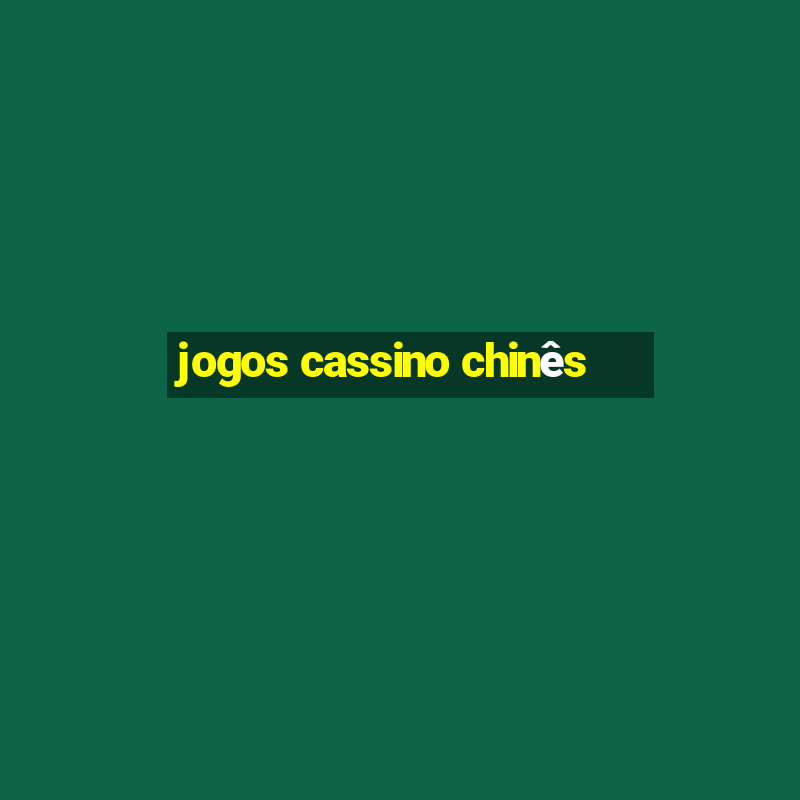 jogos cassino chinês