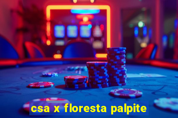 csa x floresta palpite