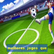 melhores jogos que ganha dinheiro de verdade