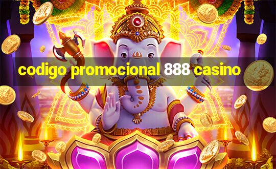 codigo promocional 888 casino