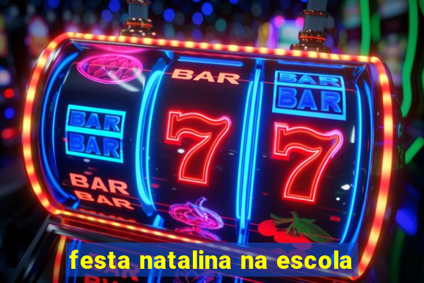 festa natalina na escola