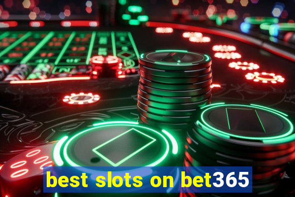 best slots on bet365