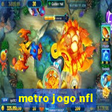 metro jogo nfl