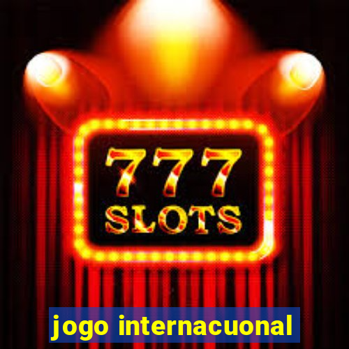 jogo internacuonal