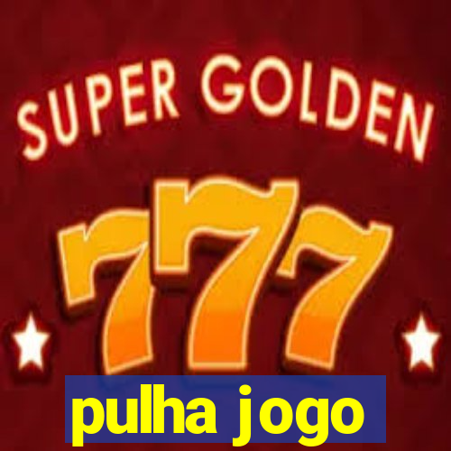 pulha jogo