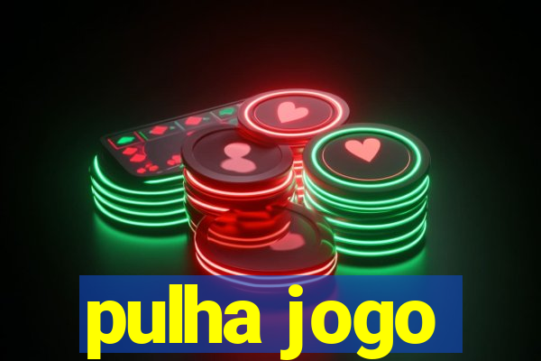 pulha jogo