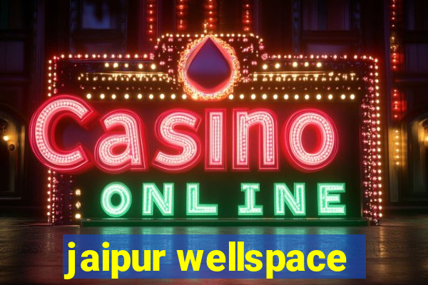 jaipur wellspace