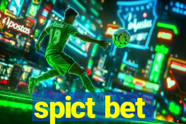 spict bet