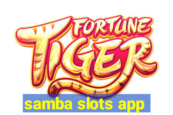 samba slots app