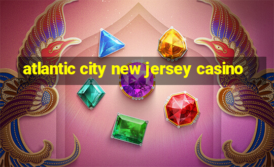 atlantic city new jersey casino