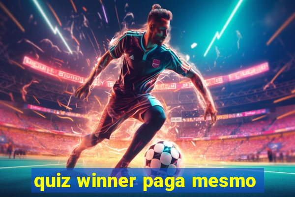 quiz winner paga mesmo