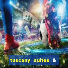 tuscany suites & casino las vegas