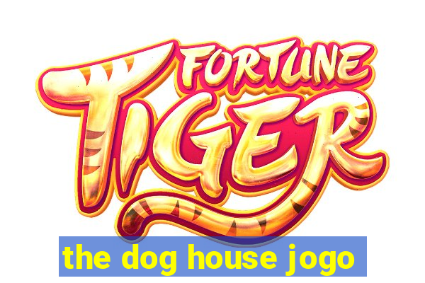 the dog house jogo