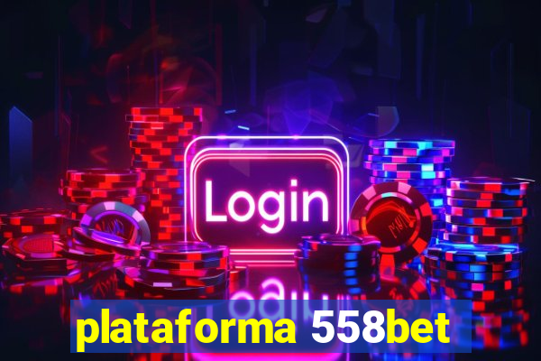 plataforma 558bet