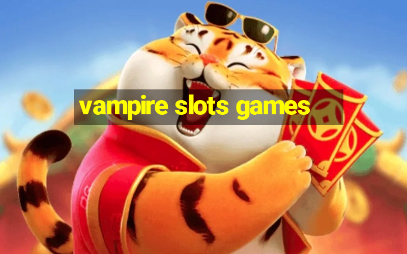 vampire slots games