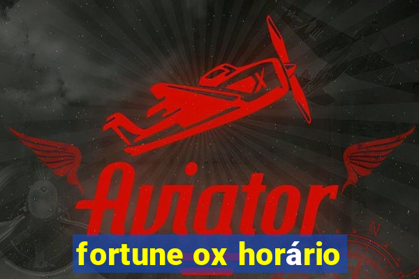 fortune ox horário