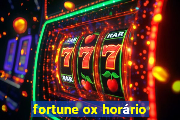 fortune ox horário