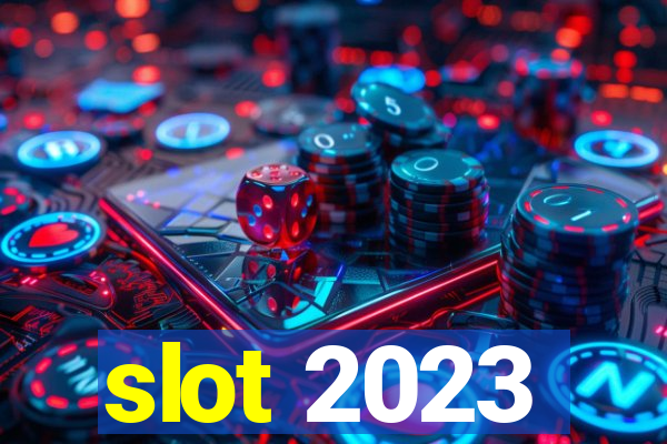 slot 2023