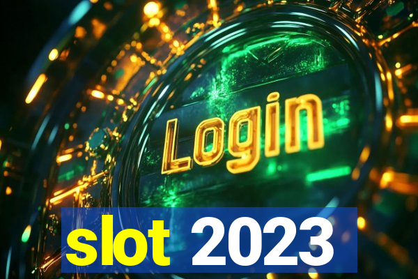 slot 2023