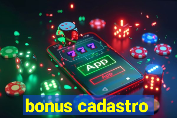 bonus cadastro