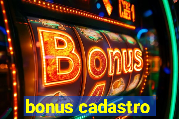 bonus cadastro