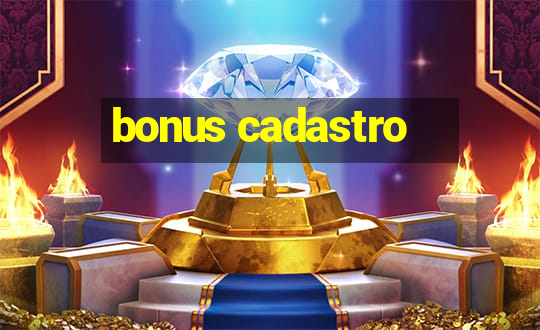 bonus cadastro