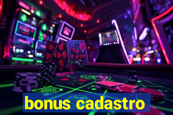 bonus cadastro