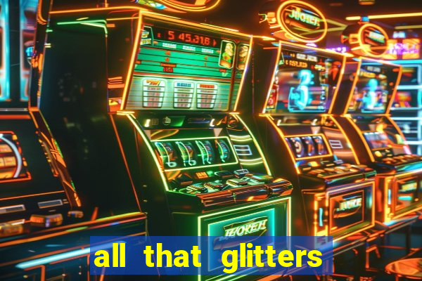 all that glitters slot machine