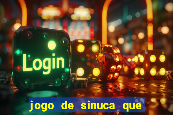 jogo de sinuca que ganha dinheiro de verdade