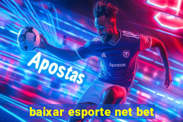 baixar esporte net bet