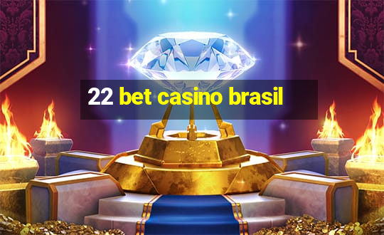 22 bet casino brasil