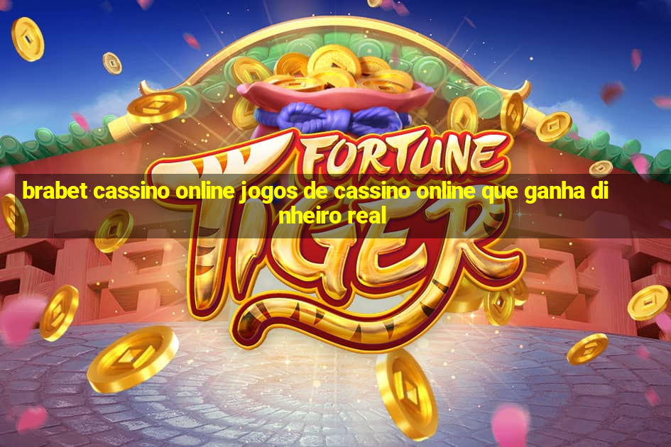 brabet cassino online jogos de cassino online que ganha dinheiro real