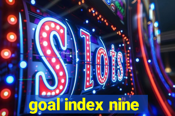 goal index nine