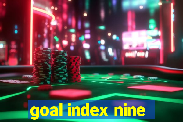 goal index nine