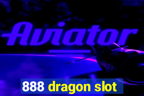 888 dragon slot