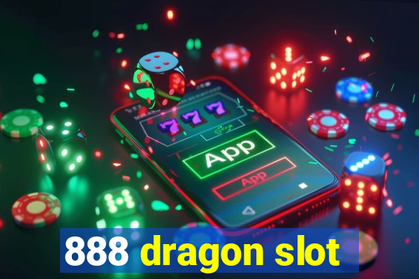 888 dragon slot