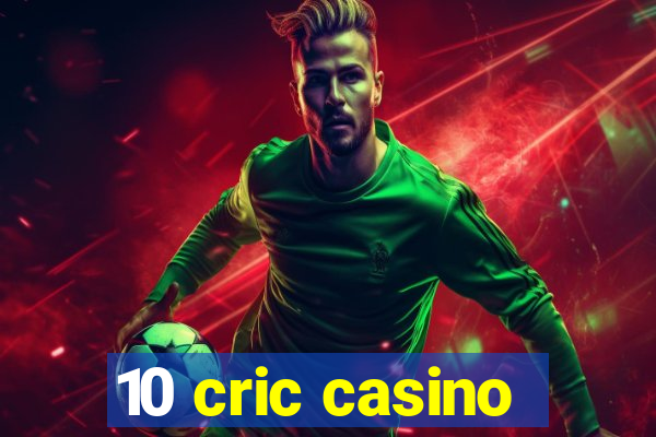 10 cric casino