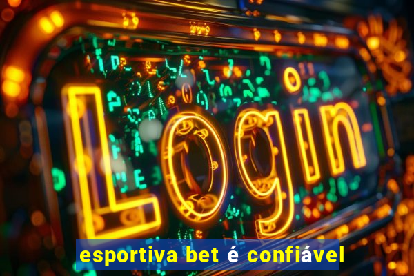 esportiva bet é confiável