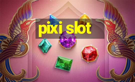 pixi slot