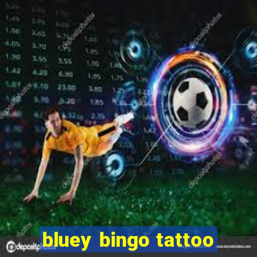 bluey bingo tattoo