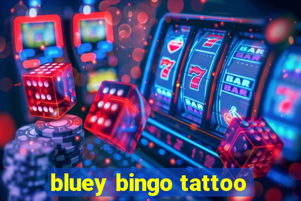 bluey bingo tattoo