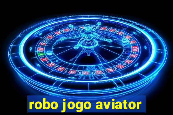 robo jogo aviator