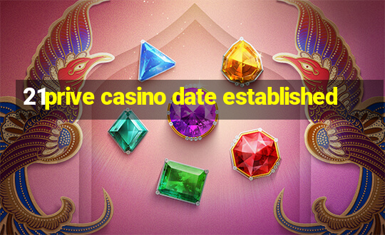 21prive casino date established