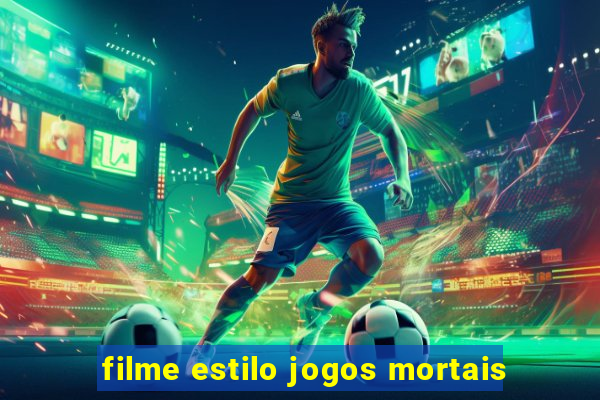 filme estilo jogos mortais