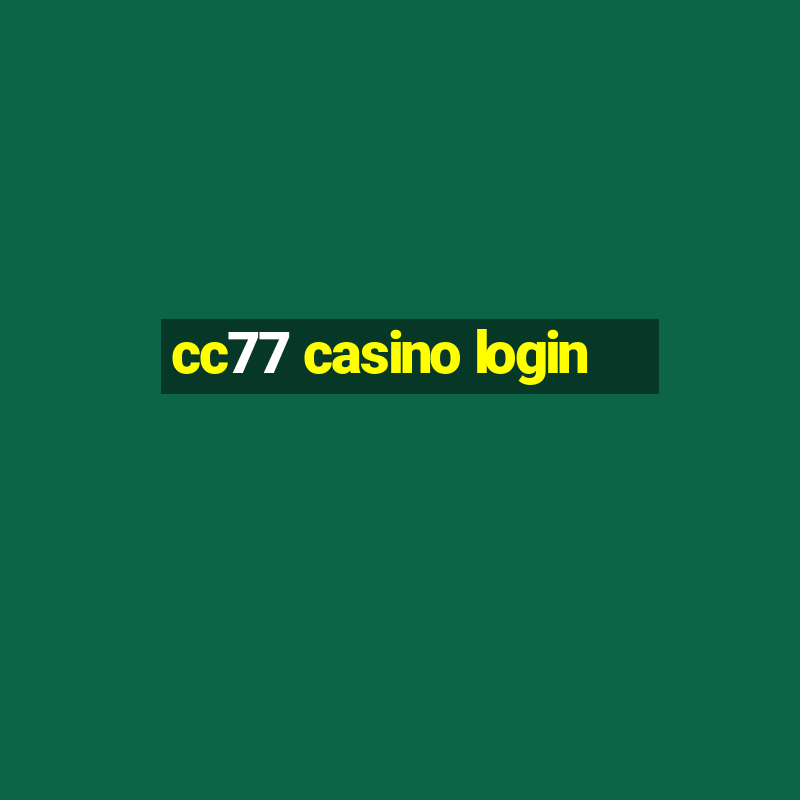 cc77 casino login