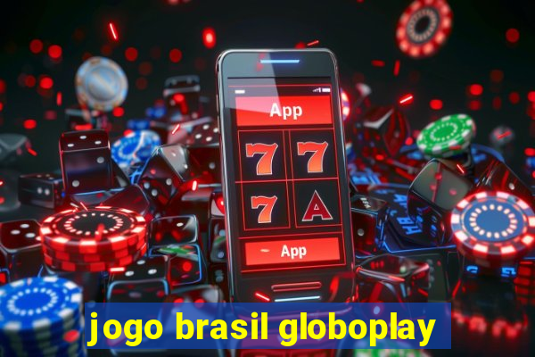 jogo brasil globoplay