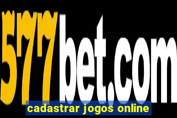 cadastrar jogos online