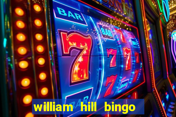 william hill bingo promo code