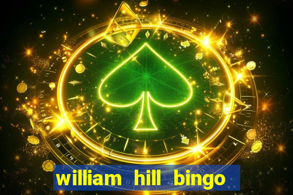 william hill bingo promo code