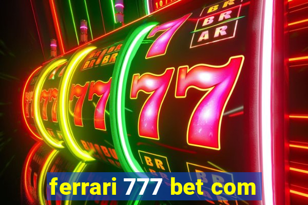 ferrari 777 bet com